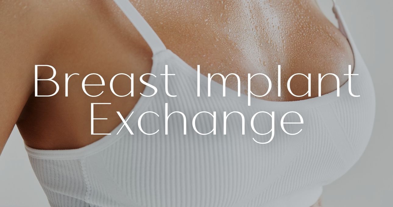 Breast Implant Exchange
